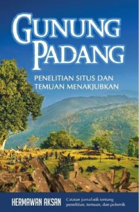Image of Gunung Padang : Penelitian Situs dan Temuan Menakjubkan