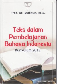 Image of Teks dalam Pembelajaran Bahasa Indonesia Kurikulum 2013