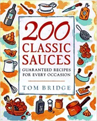 Image of 200 Classic Sauces : Guaranteed Recipes For Every Occasion