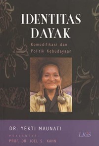 Image of Identitas Dayak : Komodifikasi dan Politik Kebudayaan