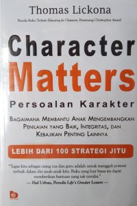Image of Character Matters (Persoalan Karakter): Bagaimana Membantu Anak Mengembangkan Penilaian yang Baik, Integritas dan Kebajikan Penting Lainnya