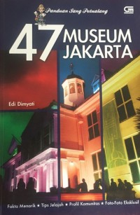Image of Panduan Sang Petualang : 47 Museum Jakarta