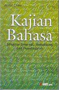 Image of Kajian Bahasa : Struktur Internal, Pemakaian dan Pemelajaran