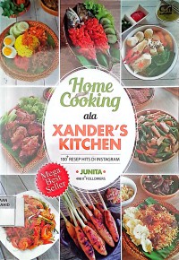 Image of Home Cooking Ala Xander's Kitchen: 100+ Resep Hits di Instagram