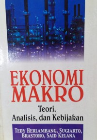 Image of Ekonomi Makro : Teori, Analisis dan Kebijakan