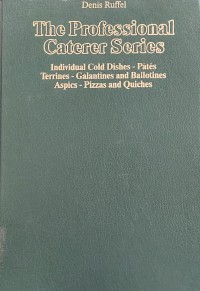 Image of The Professional Caterer Series : Croustades - Quenelles - Souffles - Beignets Individual Hot Dishes - Mixed Salads Fish in Aspic - Lobsters - Poultry in Aspic