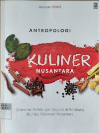 Image of Antropologi Kuliner Nusantara: Ekonomi, Politik dan Sejarah di Belakang Bumbu Masakan Nusantara