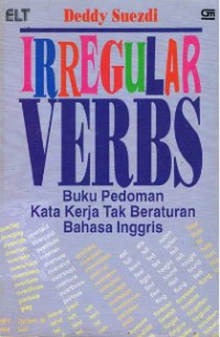 Image of Irregular Verbs: Buku Pedoman Kata Kerja Tak Beraturan Bahasa Inggris