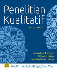 Image of Penelitian Kualitatif : Komunikasi, Ekonomi, Kebijakan Publik dan Ilmu Sosial Lainnya