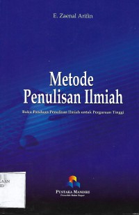 Image of Metode Penulisan Ilmiah : Buku Panduan Penulisan Ilmiah untuk Perguruan Tinggi