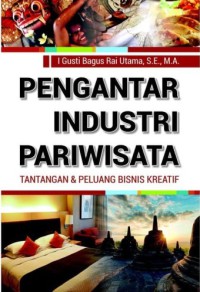 Image of Pengantar Industri Pariwisata : Tantangan dan Peluang Bisnis Kreatif