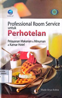 Image of Professional Room Service untuk Perhotelan: Pelayanan Makanan dan Minuman di Kamar Hotel