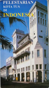 Image of Pelestarian Kota Tua di Indonesia
