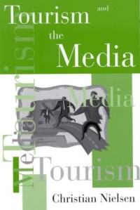 Image of Tourism And The Media : Tourist Decision-Making, Information, And Communication