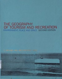 Image of The Geography Of Tourism And Recreation : Environment, Place And Space