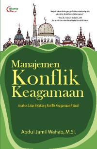 Image of Manajemen Konflik Keagamaan: Analisis Latar Belakang Konflik Keagamaan Aktual
