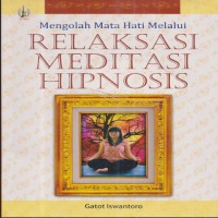 Image of Mengolah Mata Hati Melalui Relaksasi-Meditasi-Hipnosis