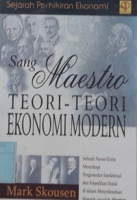 Image of Sang Maestro : Teori-teori Ekonomi Modern