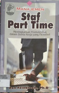 Image of Manajemen Staf Part Time : Meningkatkan Produktivitas dalam Dunia Kerja yang Fleksibel