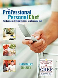 Image of The Professional Personal Chef : The Business Of Doing Business As A Personal Chef
