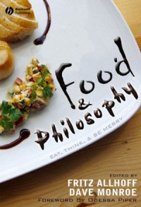 Image of Food & Philosophy : Eat, Think and Be Merry
