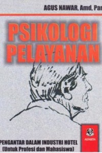 Image of Psikologi Pelayanan : Pengantar dalam Industri Hotel