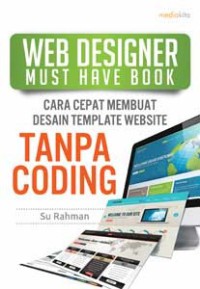 Image of Web Designer Must Have Book: Cara Cepat Membuat Desain Template Tanpa Coding