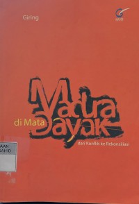 Image of Madura di Mata Dayak: Dari Konflik ke Rekonsiliasi