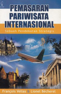 Image of Pemasaran Pariwisata Internasional: Sebuah Pendekatan Strategis