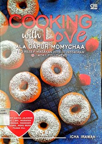 Image of Cooking with Love Ala Dapur Momychaa: 110 Resep Masakan Hits di Instagram