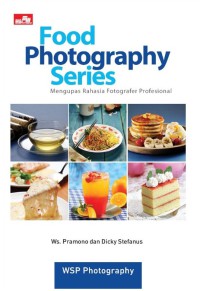 Image of Food Photography Series : Mengupas Rahasia Fotografer Profesional