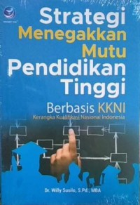 Image of Strategi Menegakkan Mutu Pendidikan Tinggi Berbasis KKNI