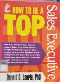 Image of How to Be a Top Sales Executive : 18 Langkah Manajemen Gugus Penjualan Berperformansi Puncak