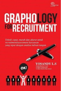 Image of Graphology for Recruitment: Teknik Cepat, Murah dan Akurat untuk Recruitment/Assessment Karyawan yang tepat dengan analisis Tulisan Tangan