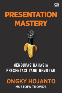 Image of Presentation Mastery: Mengupas Rahasia Presentasi yang Memukau
