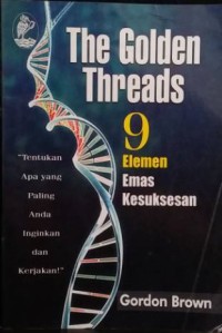 Image of The Golden Threads: 9 Elemen Emas Kesuksesan
