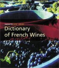 Image of Dictionary Of Wine: All The French Wine Appellations, From A-Z