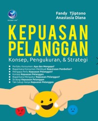 Image of Kepuasan Pelanggan : Konsep, Pengukuran, & Strategi