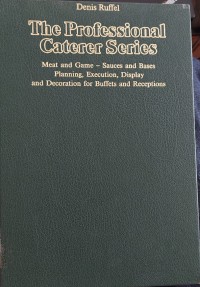 Image of The Professional Caterer Series : Meat and Game - Sauces and Bases Planning, Execution, Displa and Decoration for Buffets and Receptions