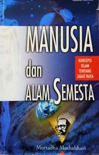 Image of Manusia dan Alam Semesta: Konsepsi Islam tentang Jagad Raya