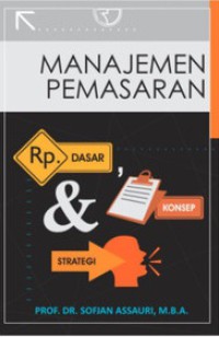 Image of Manajemen Pemasaran : Dasar, Konsep & Strategi