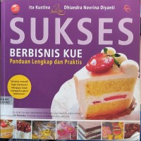 Image of Sukses Berbisnis Kue: Panduan Lengkap dan Praktis