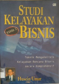 Image of Studi Kelayakan Bisnis: Teknik Menganalisis Kelayakan Rencana Bisnis Secara Komprehensif
