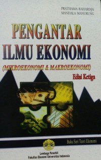 Image of Pengantar Ilmu Ekonomi (Mikroekonomi & Makroekonomi)