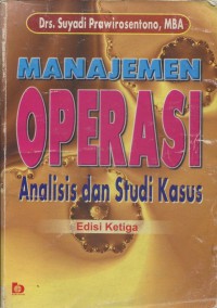 Image of Manajemen Operasi: Analisis dan Studi Kasus