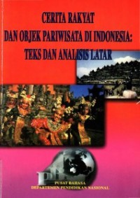 Image of Cerita Rakyat dan Objek Pariwisata di Indonesia : Teks dan analisis latar