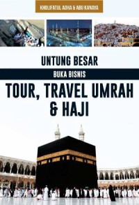 Image of Untung Besar Buka Bisnis Tour, Travel Umrah dan Haji