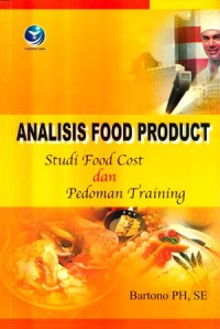 Image of Analisis Food Product: Study Food Cost dan Pedoman Training