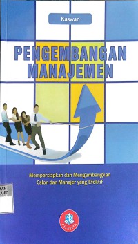 Image of Pengembangan Manajemen: Mempersiapkan dan Mengembangkan Calon dan Manajer yang Efektif