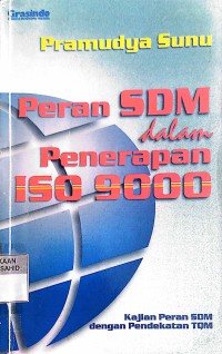 Image of Peran SDM dalam Penerapan ISO 9000: Kajian Peran SDM dengan Pendekatan TQM